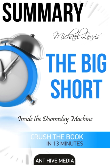 Michael Lewis'  The Big Short: Inside the Doomsday Machine Summary