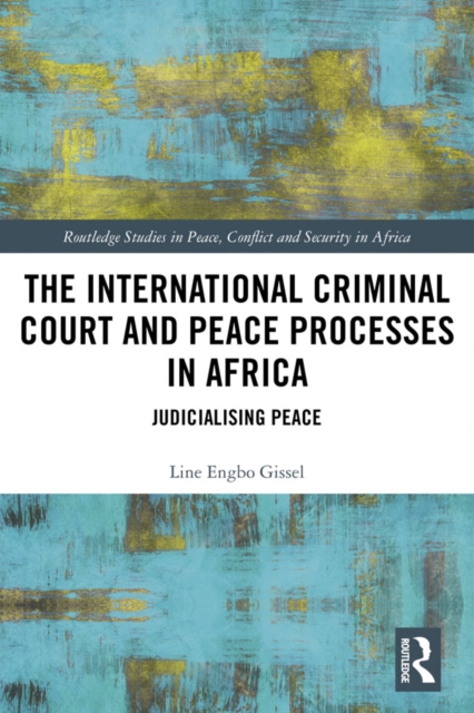 International Criminal Court and Peace Processes in Africa