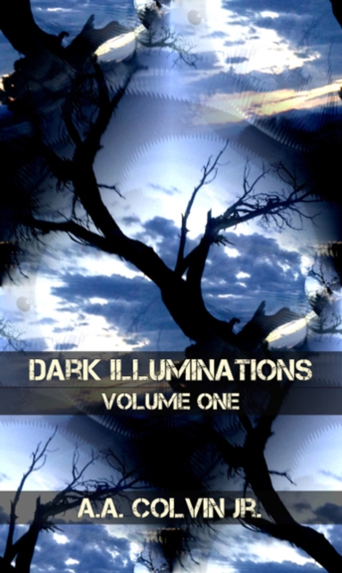 Dark Illuminations: Volume One, Tales From the Final Setting Sun