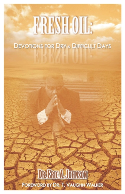 Fresh Oil:  Devotions for Dry and Difficult Days