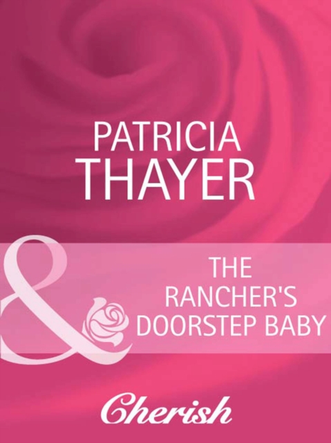 Rancher's Doorstep Baby (Mills & Boon Cherish) (Western Weddings, Book 11)