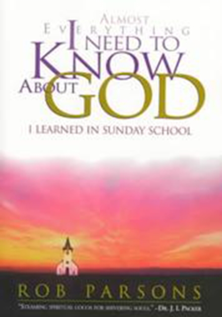 Almost Everything I Need to Know about God