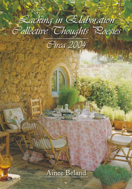 Lacking in Elaboration Collective Thoughts Poesies---Circa 2004