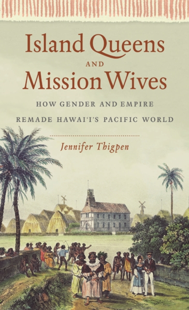 Island Queens and Mission Wives