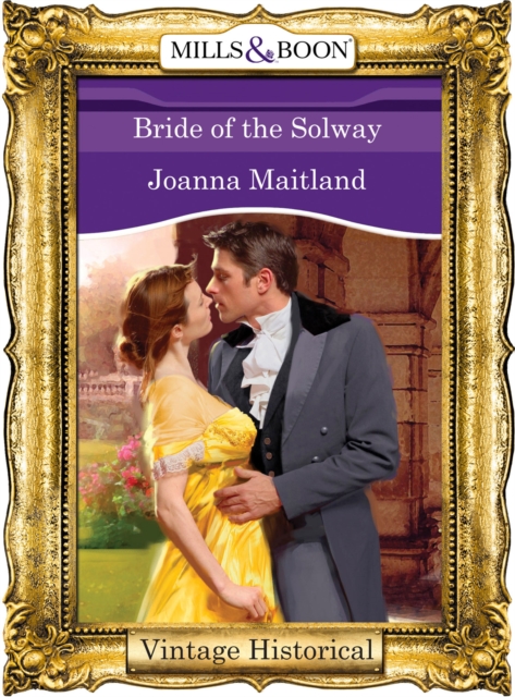 Bride Of The Solway (Mills & Boon Historical)