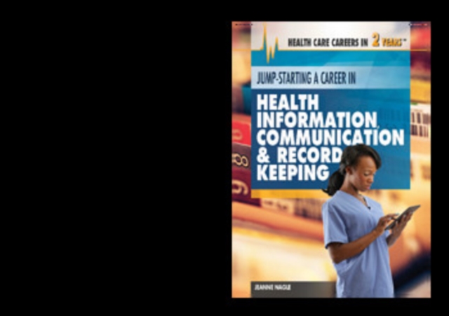 Jump-Starting a Career in Health Information, Communication & Record Keeping