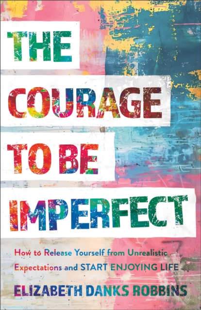 Courage to Be Imperfect