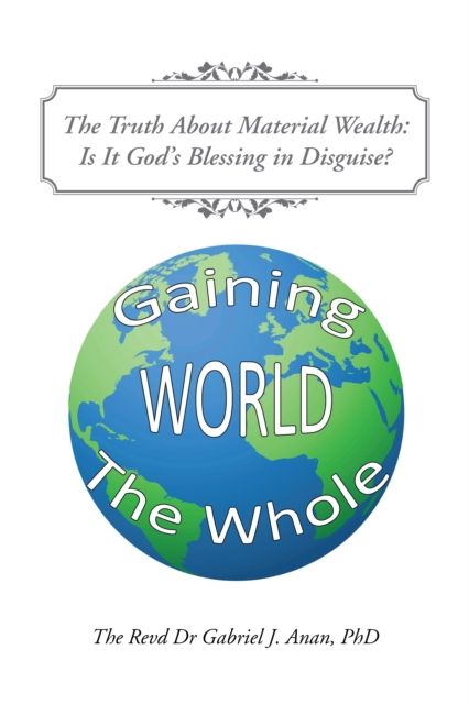 Truth About Material Wealth: Is It God'S Blessing in Disguise?