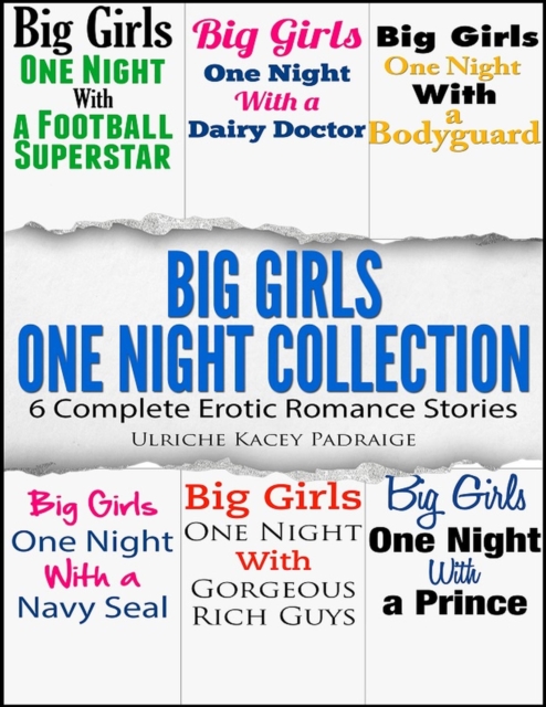 Big Girls One Night Collection: 6 Complete Erotic Romance Stories