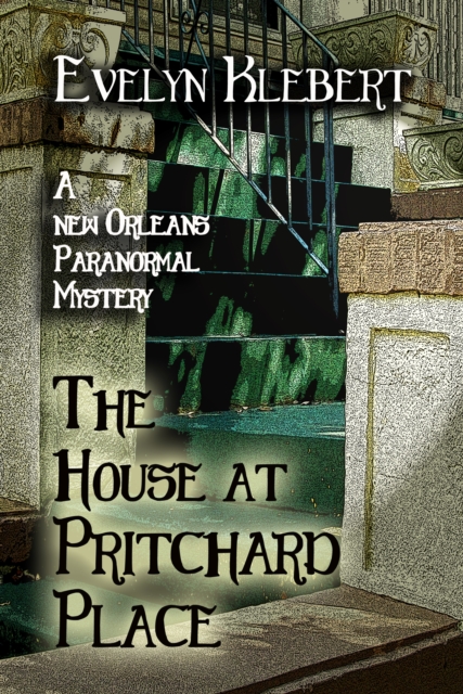 House at Pritchard Place: A New Orleans Paranormal Mystery