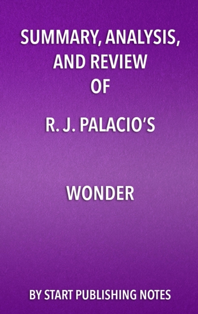 Summary, Analysis, and Review of R.J. Palacio's Wonder