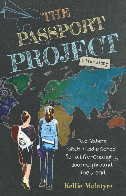 Passport Project: Two Sisters Ditch Middle School for a Life-Changing Journey Around the World
