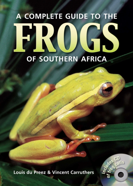 Complete Guide to the Frogs of Southern Africa