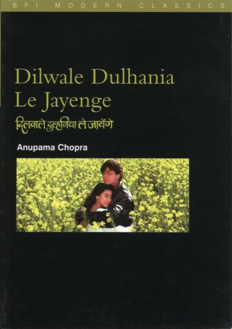 Dilwale Dulhania le Jayenge: (The "e;Brave-Hearted Will Take the Bride"e;)