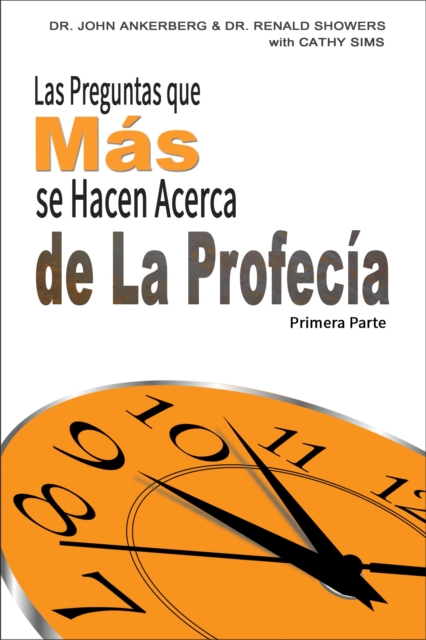 Las Preguntas que Mas se Hacen Acerca de La Profecia Primera Parte