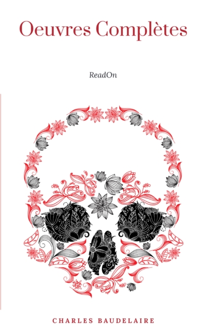 Charles Baudelaire: Oeuvres Completes