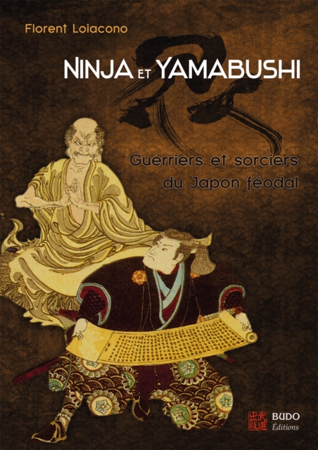 Ninja et Yamabushi : Guerriers et sorciers du Japon féodal