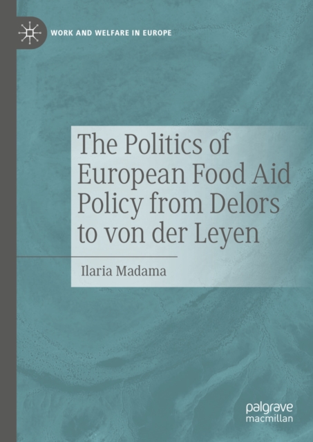 Politics of European Food Aid Policy from Delors to von der Leyen