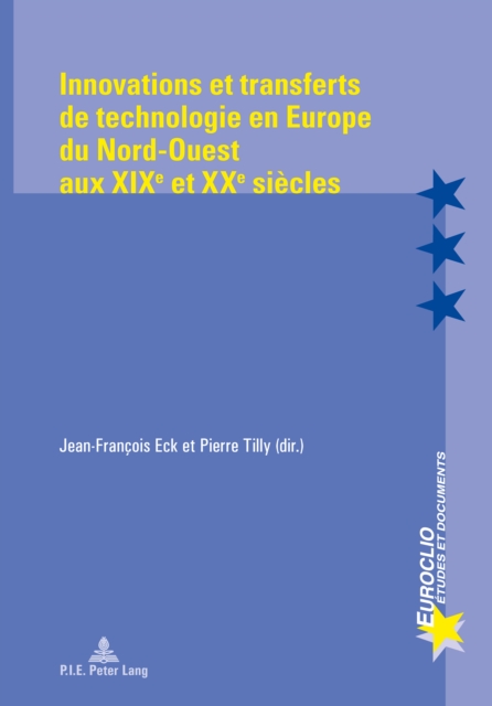 Innovations et transferts de technologie en Europe du Nord-Ouest aux XIXe  et XXe siècles