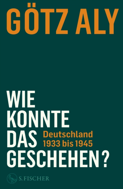 Wie konnte das geschehen? Deutschland 1933 bis 1945