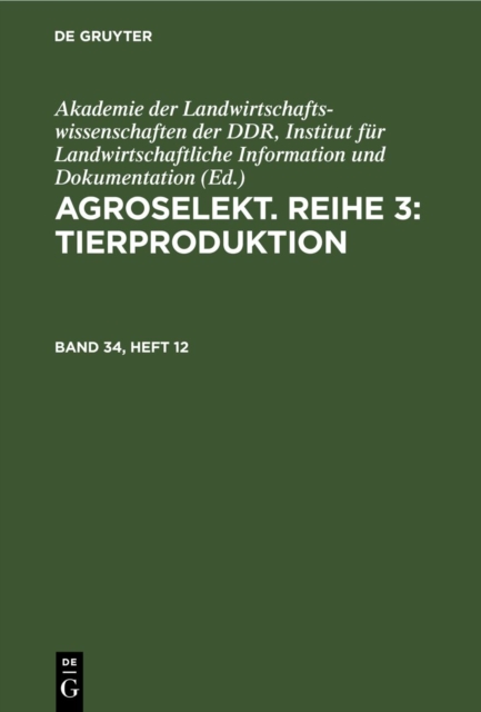 Agroselekt. Reihe 3: Tierproduktion. Band 34, Heft 12