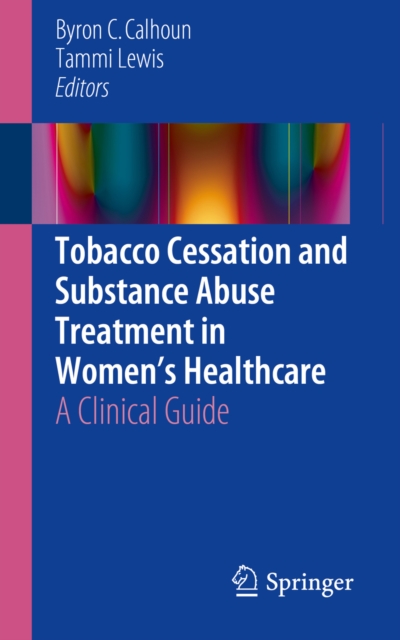Tobacco Cessation and Substance Abuse Treatment in Women's Healthcare