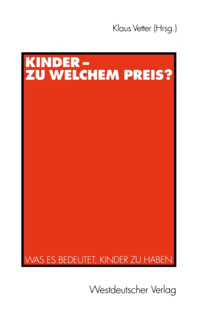 Kinder — zu welchem Preis?