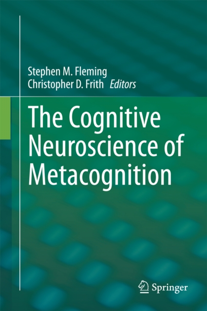 Cognitive Neuroscience of Metacognition