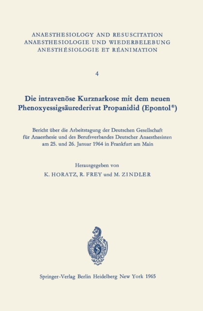 Die intravenöse Kurznarkose mit dem neuen Phenoxyessigsäurederivat Propanidid (Epontol®)