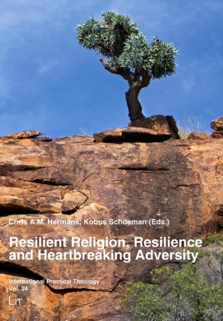 Resilient Religion, Resilience and Heartbreaking Adversity