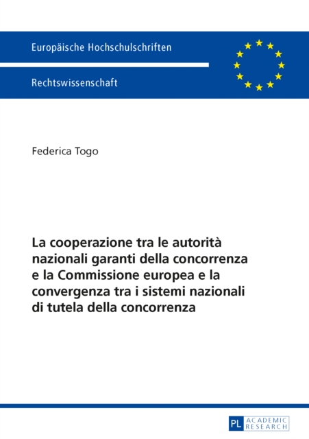 La cooperazione tra le autorità nazionali garanti della concorrenza e la Commissione europea e la convergenza tra i sistemi nazionali di tutela della concorrenza