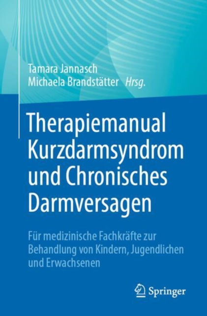 Therapiemanual Kurzdarmsyndrom und Chronisches Darmversagen