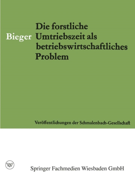 Die Forstliche Umtriebszeit als Betriebswirtschaftliches Problem