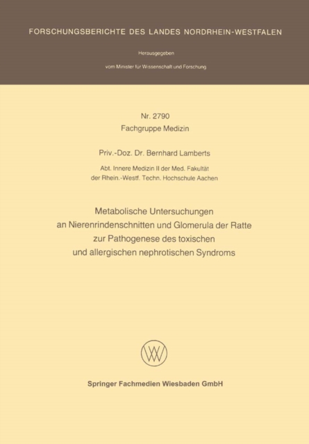 Metabolische Untersuchungen an Nierenrindenschnitten und Glomerula der Ratte zur Pathogenese des toxischen und allergischen nephrotischen Syndroms