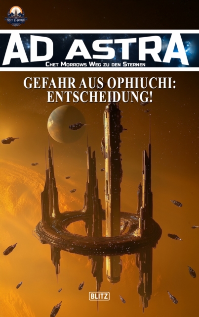 Ad Astra - Chet Morrows Weg zu den Sternen, Neue Abenteuer 21: Gefahr aus Ophiuchi: Entscheidung!