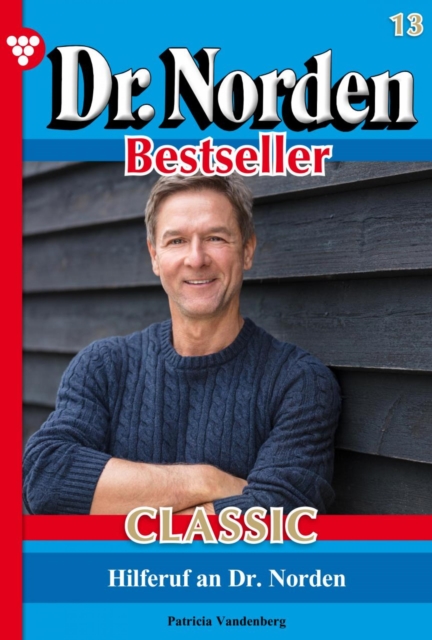 Dr. Norden Bestseller Classic 13 – Arztroman
