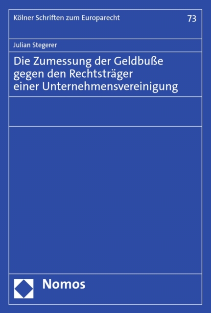 Die Zumessung der Geldbuße gegen den Rechtsträger einer Unternehmensvereinigung