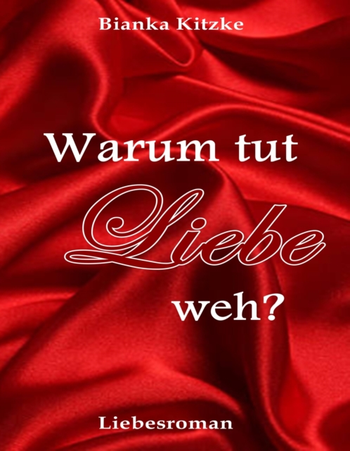 Warum tut Liebe weh