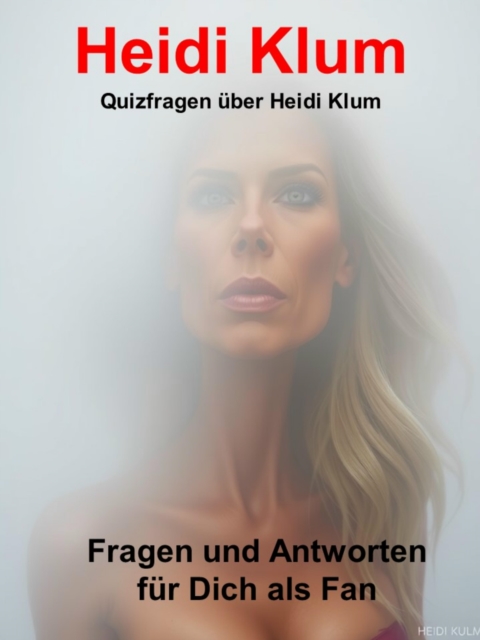 Quizfragen über Heidi Klum