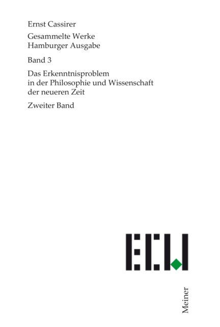 Das Erkenntnisproblem in der Philosophie und Wissenschaft der neueren Zeit. Zweiter Band