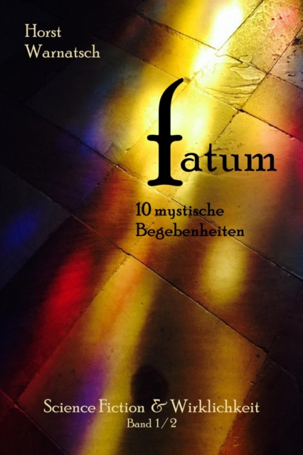 FATUM  -  10 mystische Begebenheiten