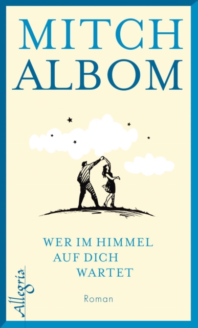 Wer im Himmel auf dich wartet