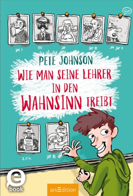 Wie man seine Lehrer in den Wahnsinn treibt