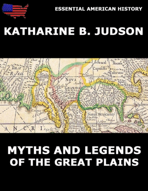 Myths And Legends Of The Great Plains