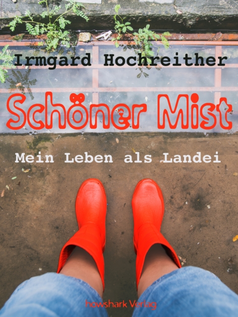 Schöner Mist - Mein Leben als Landei