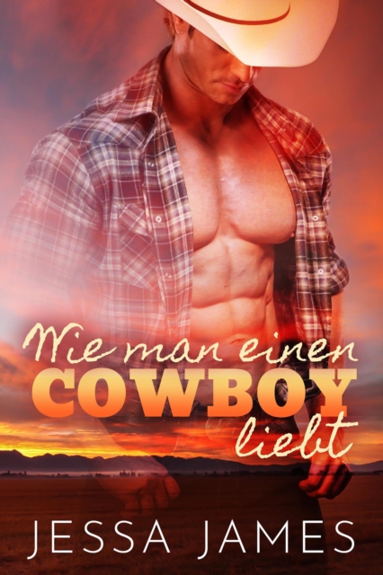 Wie man einen Cowboy liebt