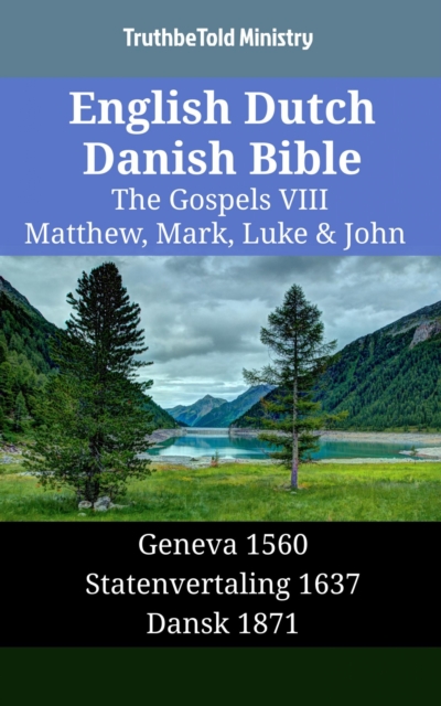 English Dutch Danish Bible - The Gospels VIII - Matthew, Mark, Luke & John