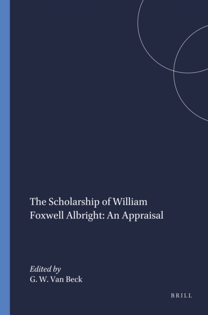 Scholarship of William Foxwell Albright: An Appraisal