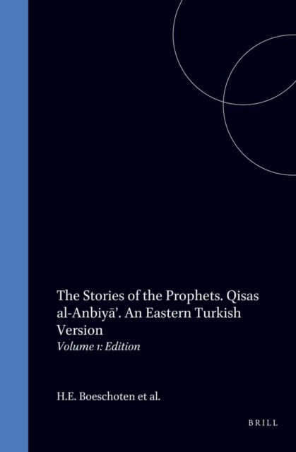 Stories of the Prophets. Qisas al-Anbiya'. An Eastern Turkish Version