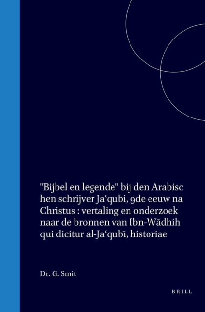 &quote;Bijbel en legende&quote; bij den Arabischen schrijver Ja?qubi, 9de eeuw na Christus